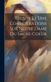 Trente Et Une Considerations Sur Notre Dame Du Sacre-coeur