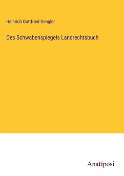 Des Schwabenspiegels Landrechtsbuch - Gengler, Heinrich Gottfried