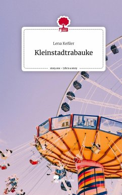 Kleinstadtrabauke. Life is a Story - story.one - Kessler, Lena