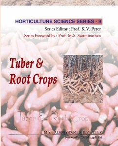Tuber and Root Crops: Vol.09. Horticulture Science Series - Palaniswami, M. S.