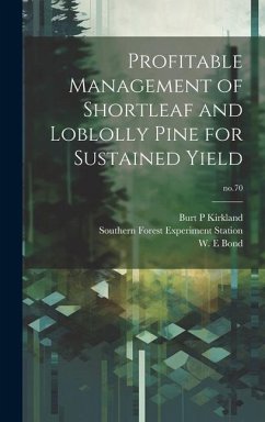 Profitable Management of Shortleaf and Loblolly Pine for Sustained Yield; no.70 - Kirkland, Burt P