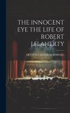 The Innocent Eye the Life of Robert J.Flaherty