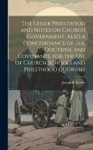 The Lesser Priesthood and Notes on Church Government, Also a Concordance of the Doctrine and Covenants, for the use of Church Schools and Priesthood Q