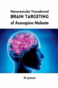 Nanovesicular Transdermal Brain Targeting of Asenapine Maleate - Jyotsna, M.