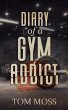 Diary of a Gym Addict - Bild 1