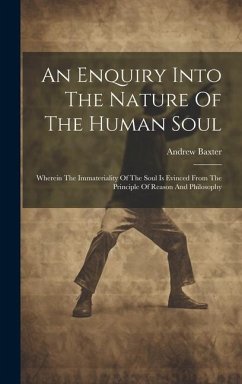 An Enquiry Into The Nature Of The Human Soul - Baxter, Andrew