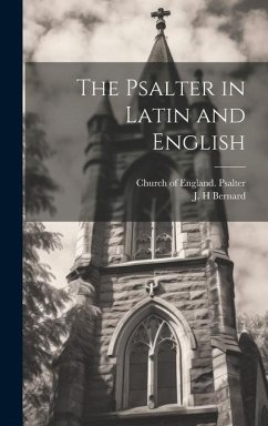 The Psalter in Latin and English - Bernard, J H