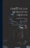 Obras De Los Moralistas Griegos: Marco Aurelio-teofrasto-epicteto-cebes...