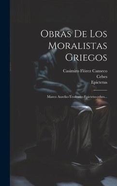 Obras De Los Moralistas Griegos: Marco Aurelio-teofrasto-epicteto-cebes... - Theophrastus; Epictetus