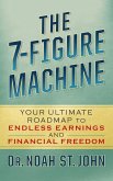 The 7-Figure Machine The 7-Figure Machine