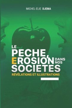 Le Peche, Erosion Dans Nos Societes: Illustrations Et Revelations - Djema, Michel-Elie