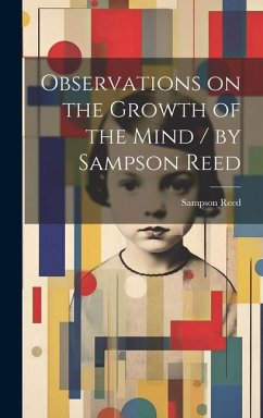 Observations on the Growth of the Mind / by Sampson Reed - Reed, Sampson