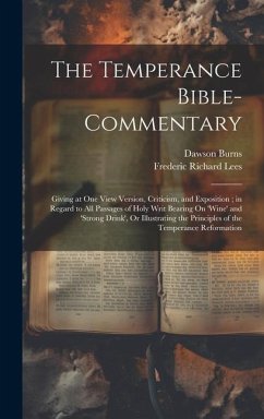 The Temperance Bible-Commentary - Lees, Frederic Richard; Burns, Dawson