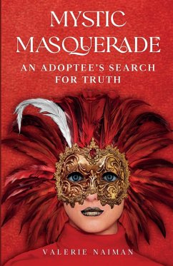 Mystic Masquerade, An Adoptees's Search for Truth - Naiman, Valerie