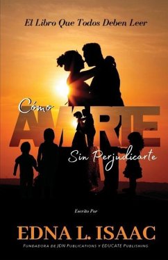 Como Amarte Sin Perjudicarte - Isaac, Edna L.