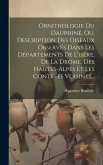 Ornithologie Du Dauphiné, Ou, Description Des Oiseaux Observés Dans Les Départements De L'isère, De La Drome, Des Hautes-alpes Et Les Contrées Voisines...