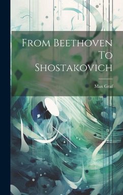 From Beethoven To Shostakovich - Graf, Max