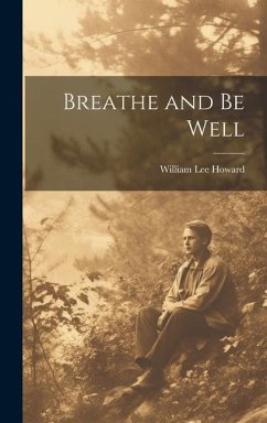 Breathe and Be Well - Howard, William Lee