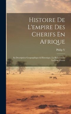 Histoire De L'empire Des Cherifs En Afrique - V, Philip