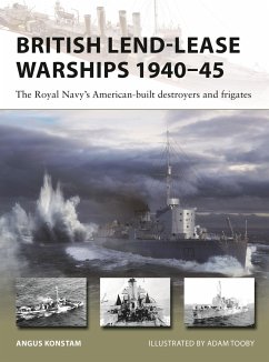 British Lend-Lease Warships 1940-45 - Konstam, Angus