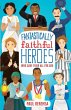 Fantastically Faithful Heroes Who Gave... - Bild 1