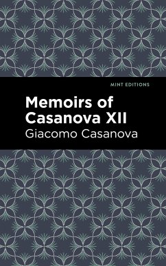 Memoirs of Casanova Volume XII - Casanova, Giacomo