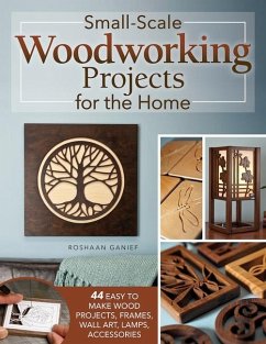 Small-Scale Woodworking Projects for the Home - Ganief, Roshaan