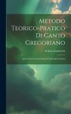 Metodo Teorico-pratico Di Canto Gregoriano