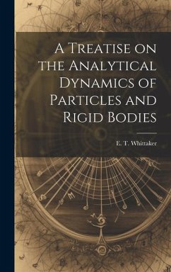 A Treatise on the Analytical Dynamics of Particles and Rigid Bodies - E T (Edmund Taylor), Whittaker