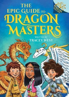 The Epic Guide to Dragon Masters: A Branches Special Edition (Dragon Masters) - West, Tracey