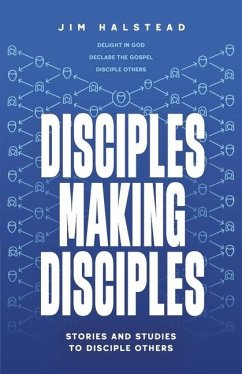 Disciples Making Disciples - Halstead, Jim