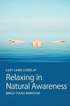 Lazy Lama looks at Relaxing in Natural Awareness - Tulku, Ringu