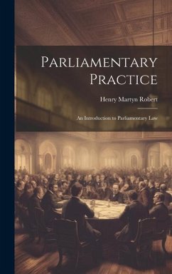 Parliamentary Practice - Robert, Henry Martyn