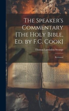 The Speaker's Commentary [The Holy Bible, Ed. by F.C. Cook] - Strange, Thomas Lumisden