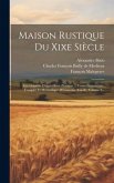 Maison Rustique Du Xixe Siècle: Encyclopédie D'agriculture Pratique ... Cours Élémentaire, Complet Et Méthodique D'économie Rurale, Volume 2...