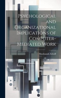 Psychological and Organizational Implications of Computer-mediated Work - Zuboff, Shoshanah