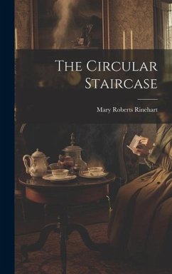 The Circular Staircase - Rinehart, Mary Roberts