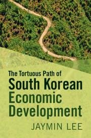 The Tortuous Path of South Korean Economic Development - Lee, Jaymin