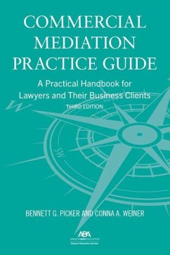 Commercial Mediation Practice Guide - Picker, Bennett G; Weiner, Conna