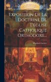 Exposition De La Doctrine De L'église Catholique Orthodoxe...