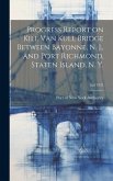 Progress Report on Kill Van Kull Bridge Between Bayonne, N. J., and Port Richmond, Staten Island, N. Y.; 2nd 1931