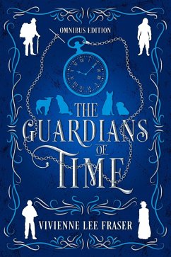 The Guardians of Time Omnibus (eBook, ePUB) - Fraser, Vivienne Lee