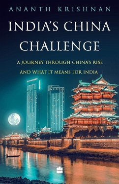 INDIA'S CHINA CHALLENGE - Ananth, Krishnan INDIA'S CHINA CHALLENGE - Ananth, Krishnan