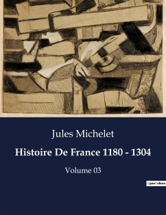 Histoire De France 1180 - 1304 - Michelet, Jules