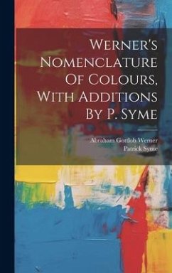 Werner's Nomenclature Of Colours, With Additions By P. Syme - Syme, Patrick