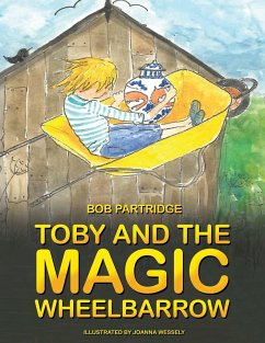 Toby and The Magic Wheelbarrow - Partridge, Bob