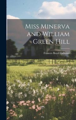 Miss Minerva and William Green Hill - Calhoun, Frances Boyd