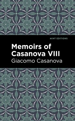 Memoirs of Casanova Volume VIII - Casanova, Giacomo