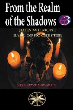 From the Realm of the Shadows - Wilmot, John Earl of Rochester; Kryzhanovskaia, Vera