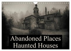 Abandoned Places Haunted Houses (Wall Calendar 2024 DIN A4 landscape), CALVENDO 12 Month Wall Calendar